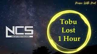 [1 HOUR] Tobu - Lost [NCS10 Release] Loop Version