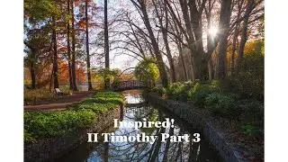 Inspired!:  II Timothy Part 3
