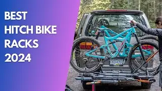 Best Hitch Bike Racks of 2024: Review Guide for Secure & Convenient Travel Solutions