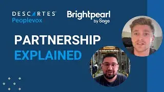 How do Descartes Peoplevox and Brightpearl by Sage work together?