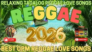 RELAXING NONSTOP FILIPINO REGGAE MIX 2026 🍉 TAGALOG REGGAE LOVE STORY 🌽 OPM REGGAE NONSTOP PLAYLIST🌴