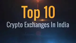 Top 10 Cryptocurrency Exchanges India 2020