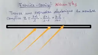 Exercice sur la Forme Algébrique d'un nombre Complexe. Niveau Tle S
