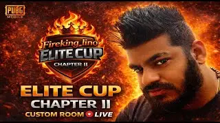 🔥 PUBG MOBILE CUSTOM ROOM LIVE | ELITE CUP – CHAPTER II 🏆 | Fireking_Lino
