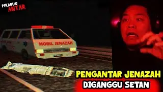 GUA HARUS ANTAR JENAZAH INI KE RUMAH SAKIT.. TAPI GANGGUAN SETANNYA GA NGOTAK BRO - Antar #MJS
