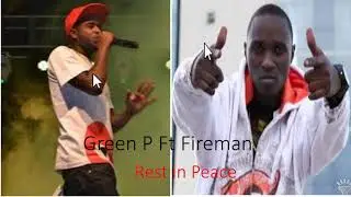 Rest in Peace by Green P ft Fireman