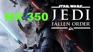 Star Wars Jedi Fallen Order MX 350 Gaming Benchmark