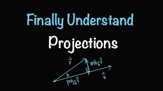 Finally Understand Vector, Scalar, and Orthogonal Projections (Conceptually) | Math with Professor V
