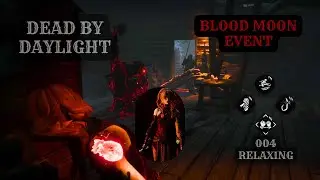 Dead by Daylight | Relaxing | Mikaela Reid | BLOOD MOON EVENT | 004