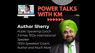 Public Speaking Skills  - Author Sherry - Power Talks with KM / The 10x Academy