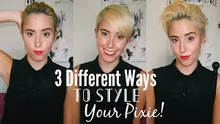 3 Different Ways to Style A Pixie Haircut!