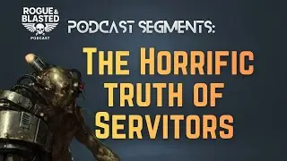 The Horrific truth of servitors - Rogue & Blasted Podcast #40kservitors #warhammer #imperiumofman