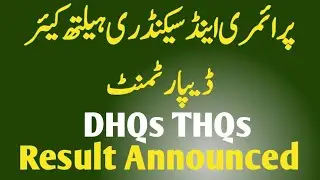 Primary & Secondary Healthcare Department THQs DHQs result announced | NTS Result | Expected Merit