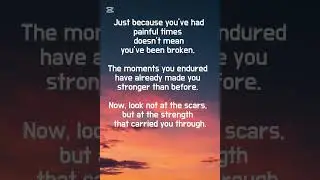 See the Strength, Not the Scars