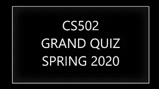 CS502 || GRAND QUIZ SOLUTION || SPRING 2020 || E.POINT