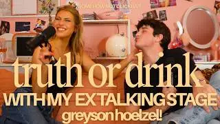 Truth or Drink ft. My Ex (GREYSON HOELZEL!!) - For the Girls with Becca Moore