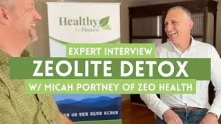 Zeolite Detox Expert Interview with Pioneer Micah Portney of Zeo Health