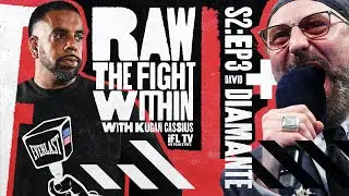 RAW: *THE FIGHT WITHIN* PODCAST (SEASON 2, Ep 03) / 'THE MC' - DAVID DIAMANTE WITH KUGAN CASSIUS
