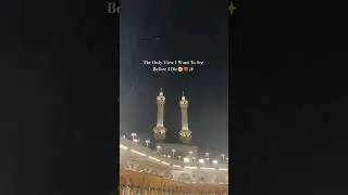 The Only View I Want To See Before I Die🥺❤✨ #islamicvideo #shortvideo #shorts #makkah #shortvideo