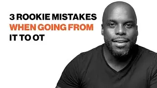 3 Rookie Mistakes IT Pros Make in OT (And How to Avoid Them)