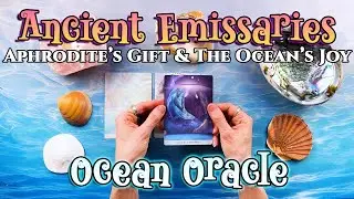 A Gift from the Deep 🐬 | Ancient Emissaries &ndash; Weekly 3-Card Reading | Ocean Oracle