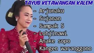 Galery Tayub Ketawangan Kalem // Arjunaku_Sujanan_Sampak 5_Lohjinawi_Anake sopo_Kangen waranggono