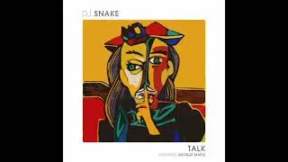 DJ Snake ft. George Maple - Talk (Instrumental)