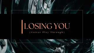 THE CHAOS INSIDE - LOSING YOU (TAKUCHANG Guitar Play Through)