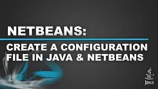 Create a Configuration File in Java and Netbeans