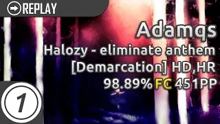 Adamqs | Halozy - eliminate anthem [Demarcation] +HD,HR 98.89% FC 451pp #1