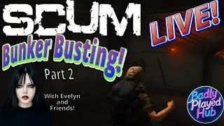 Bunker Busting Part 2 - SCUM Hardcore Apocalyptic Prison Survival Game, Badly Played on Dedi Server