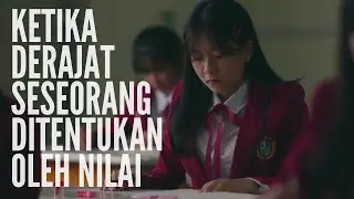 KETIKA NILAI MENJADI TOLAK UKUR SESEORANG | #PART1 ALUR CERITA THE UNDERCLASS (2020)