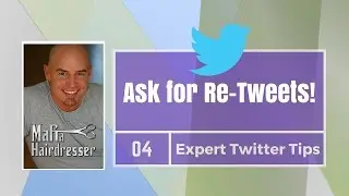 Expert Twitter Tips: Ask for Re-Tweets