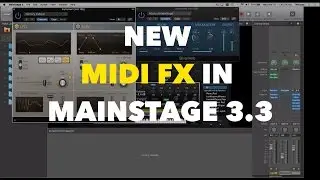 New Feature in MainStage 3.3- Midi FX upgrades