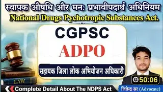 NDPS act||Sleeping Drugs and Psychotropic Substances Act||CGPSC Superintendent ( Child Care Socie...