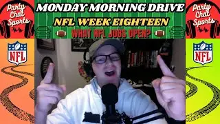 Monday Morning Drive: NFL Week 18- What NFL HC Jobs Open?