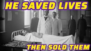 The Doctor Who Stole Organs From His Patients | True Medical Horror Documentary