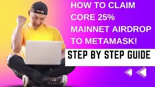How to Claim CORE 25% Mainnet Airdrop To Metamask! (Simple Step-By-Step Guide) | CORE DAO