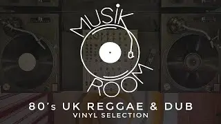 80's UK Reggae & Dub Selection [MUSIK ROOM #12]