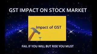 #6 GST IMPACT ON STOCK MARKET