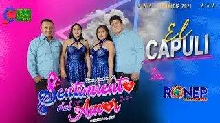 SENTIMIENTO DE AMOR - EL CAPULI - PRIMICIA 2021