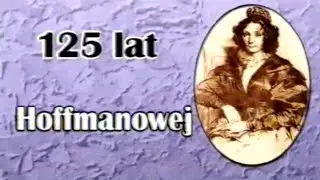 125 lat Hoffmanowej