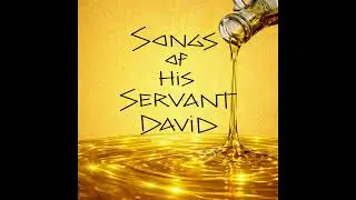 Psalm 23 &bull; The Shepherd&rsquo;s Stone &bull; Songs of His Servant David