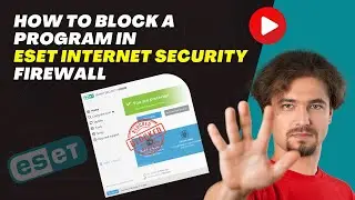 Как заблокировать программу в брандмауэре ESET Internet Security? | Истории антивирусов