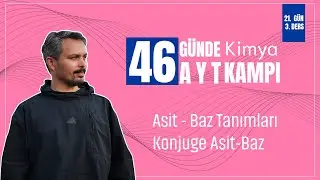 Asit Baz Tanımları - Konjuge Asit Baz | 21. Gün 3. Ders | 46 Günde AYT Kimya Kampı