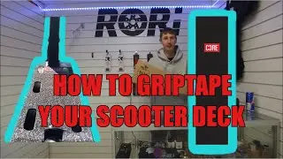 HOW TO GRIPTAPE YOUR SCOOTER DECK | RORI Scooter Store