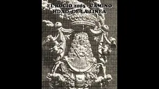 CAMINO A EL ROCÍO 2005 - HDAD. LA LÍNEA 1/2
