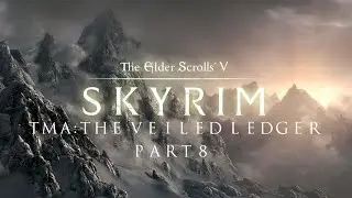 The Elder Scrolls V Skyrim TMA - Gameplay Part 30 The Veiled Ledger #8