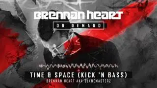 Brennan Heart aka Blademasterz &ndash; Time & Space (Kick 'n Bass)