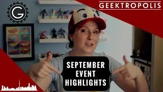 Geektropolis   September Highlights